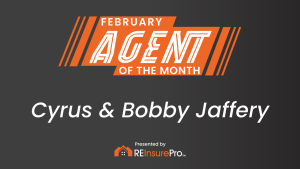 REInsure Pro February 2025 Agent of the Month: Cyrus and Bobby Jaffery